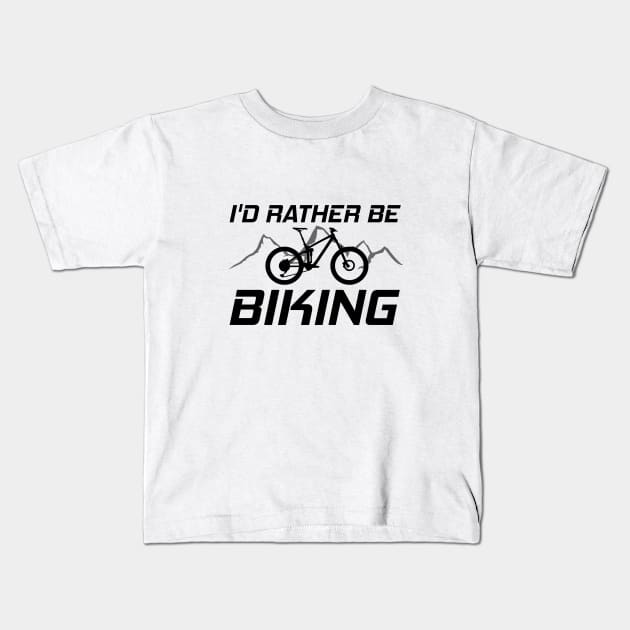 I'd Rather Be Biking Kids T-Shirt by ChrisWilson